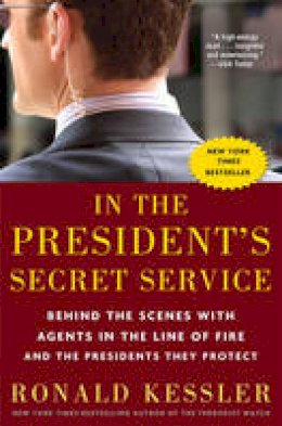 Ronald Kessler - In The President´s Secret Service - 9780307461360 - V9780307461360