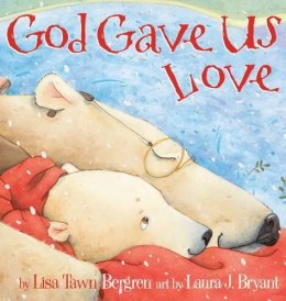 Lisa Tawn Bergren - God Gave Us Love - 9780307730275 - V9780307730275