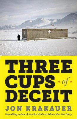 Jon Krakauer - Three Cups of Deceit: How Greg Mortenson, Humanitarian Hero, Lost His Way - 9780307948762 - V9780307948762