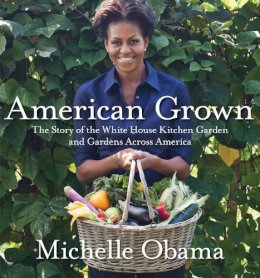 Michelle Obama - AMERICAN GROWN - 9780307956026 - V9780307956026