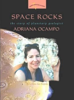 Lorraine Jean - Space Rocks: The Story of Planetary Geologist Adriana Ocampo (Women's Adventures in Science (Joseph Henry Press)) - 9780309095556 - V9780309095556