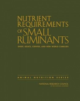 Committee On The Nutrient Requirements Of Small Ruminants; Board On Agriculture And Natural Resources; Division On Earth And Life Studies; National R - Nutrient Requirements of Small Ruminants - 9780309102131 - V9780309102131