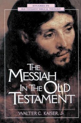 Walter C. Kaiser - The Messiah In The Old Testament - 9780310200307 - V9780310200307