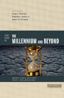 Gundry  Stanley N. - Three Views on the Millennium and Beyond - 9780310201434 - V9780310201434