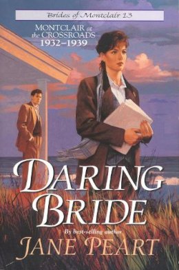 Jane Peart - Daring Bride: Montclair at the Crossroads 1932-1939 - 9780310202097 - V9780310202097