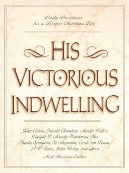 Nick Harrison - His Victorious Indwelling: Daily Devotions for a Deeper Christian Life - 9780310218494 - V9780310218494