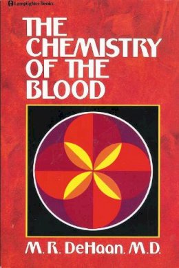 M.R. Dehaan - The Chemistry of the Blood - 9780310232919 - V9780310232919