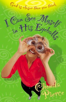 Chonda Pierce - I Can See Myself in His Eyeballs: God Is Closer Than You Think - 9780310235262 - V9780310235262