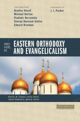 Gundry  Stanley N. - Three Views on Eastern Orthodoxy and Evangelicalism - 9780310235392 - V9780310235392