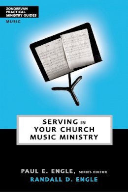 Randall D. Engle - Serving in Your Church Music Ministry - 9780310241010 - V9780310241010