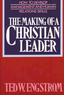 Ted Engstrom - The Making of a Christian Leader - 9780310242215 - V9780310242215