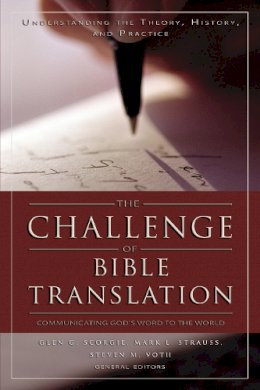 Scorgie  Glen G. - The Challenge of Bible Translation: Communicating God´s Word to the World - 9780310246855 - V9780310246855