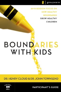 Henry Cloud - Boundaries with Kids Participant´s Guide: When to Say Yes, How to Say No - 9780310247258 - V9780310247258