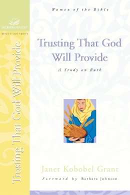 Janet Kobobel Grant - Trusting That God Will Provide: A Study on Ruth - 9780310247852 - V9780310247852