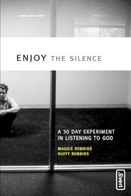 Maggie Robbins - Enjoy the Silence: A 30-Day Experiment in Listening to God - 9780310259916 - V9780310259916