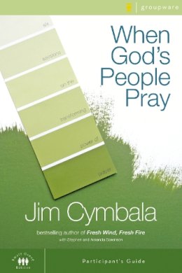 Jim Cymbala - When God´s People Pray Bible Study Participant´s Guide: Six Sessions on the Transforming Power of Prayer - 9780310267348 - V9780310267348