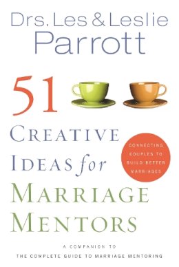 Les And Leslie Parrott - 51 Creative Ideas for Marriage Mentors: Connecting Couples to Build Better Marriages - 9780310270478 - V9780310270478