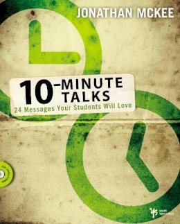 Jonathan McKee - 10-Minute Talks: 24 Messages Your Students Will Love - 9780310274940 - V9780310274940