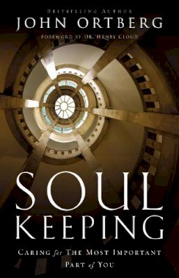 John Ortberg - Soul Keeping: Caring For the Most Important Part of You - 9780310275961 - V9780310275961