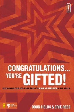 Doug Fields - Congratulations … You´re Gifted!: Discovering Your God-Given Shape to Make a Difference in the World - 9780310277255 - V9780310277255