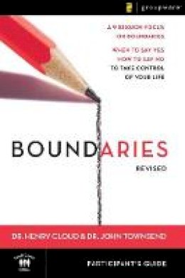 Dr. Henry Cloud - Boundaries Participant´s Guide---Revised: When To Say Yes, How to Say No to Take Control of Your Life - 9780310278085 - V9780310278085