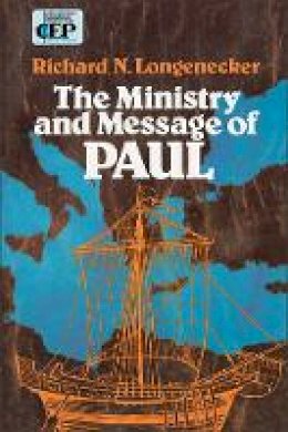 Richard N. Longenecker - The Ministry and Message of Paul - 9780310283416 - V9780310283416