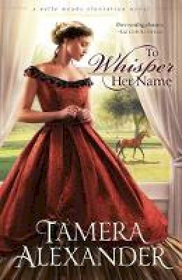 Tamera Alexander - To Whisper Her Name - 9780310291060 - V9780310291060