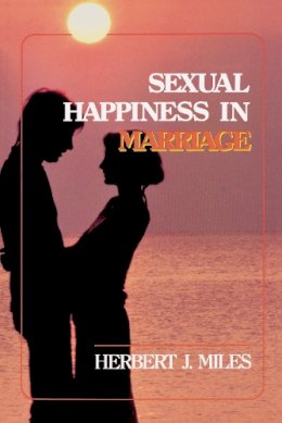 Herbert J. Miles - Sexual Happiness in Marriage, Revised Edition - 9780310292210 - V9780310292210