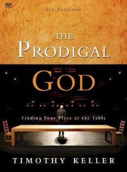 Timothy Keller - The Prodigal God. Finding Your Place at the Table.  - 9780310325352 - V9780310325352