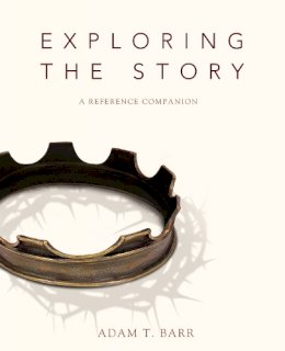 Adam Barr - Exploring the Story - 9780310326991 - V9780310326991