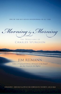 Jim Reimann - Morning by Morning: The Devotions of Charles Spurgeon - 9780310329312 - V9780310329312