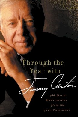 Jimmy Carter - Through the Year with Jimmy Carter: 366 Daily Meditations from the 39th President - 9780310330097 - V9780310330097