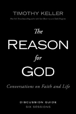 Timothy Keller - The Reason for God Discussion Guide: Conversations on Faith and Life - 9780310330479 - V9780310330479