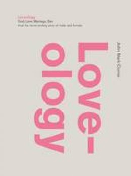 John Mark Comer - Loveology: God.  Love.  Marriage. Sex. And the Never-Ending Story of Male and Female. - 9780310337263 - V9780310337263