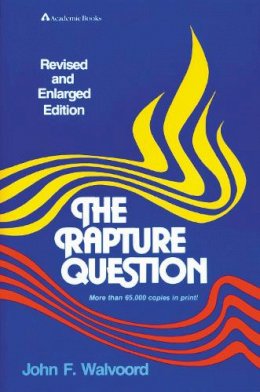 John F. Walvoord - The Rapture Question - 9780310341512 - V9780310341512