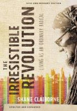 Shane Claiborne - The Irresistible Revolution - 9780310343707 - V9780310343707