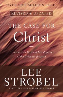 Lee Strobel - The Case for Christ: A Journalist's Personal Investigation of the Evidence for Jesus (Case for ... Series) - 9780310345862 - V9780310345862