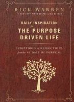 Rick Warren - Daily Inspiration for the Purpose Driven Life: Scriptures and Reflections from the 40 Days of Purpose - 9780310346425 - V9780310346425