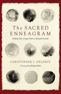 Christopher L. Heuertz - The Sacred Enneagram: Finding Your Unique Path to Spiritual Growth - 9780310348276 - V9780310348276