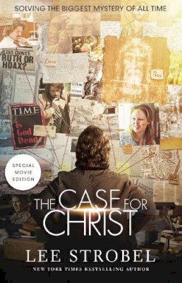 Lee Strobel - The Case for Christ. Solving the Biggest Mystery of All Time.  - 9780310350576 - V9780310350576