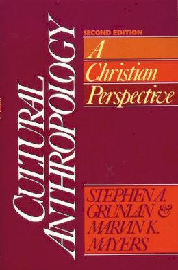 Stephen A. Grunlan - Cultural Anthropology: A Christian Perspective - 9780310363811 - V9780310363811