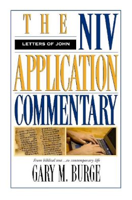 Gary M. Burge - The Letters of John: From Biblical Text-- to Contemporary Life (The NIV Application Commentary) - 9780310486206 - V9780310486206