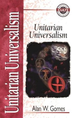 Gomes  Alan W. - Unitarian Universalism (Zondervan Guide to Cults & Religious Movements) (Zondervan Guide to Cults and Religious Movements) - 9780310488910 - V9780310488910