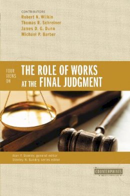 Robert N. Wilkin - Four Views on the Role of Works at the Final Judgment (Counterpoints: Bible and Theology) - 9780310490333 - V9780310490333