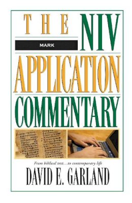 David E. Garland - Mark (The NIV Application Commentary) - 9780310493501 - V9780310493501