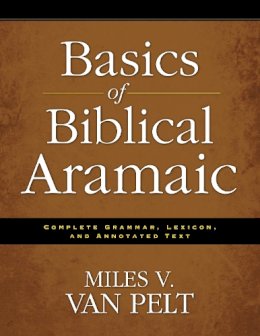 Miles V. Van Pelt - Basics of Biblical Aramaic - 9780310493914 - V9780310493914