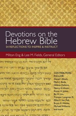 Milton Eng - Devotions on the Hebrew Bible: 54 Reflections to Inspire and Instruct - 9780310494539 - V9780310494539