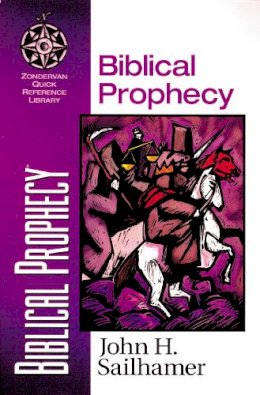 John H. Sailhamer - Biblical Prophecy (Zondervan Quick-reference Library) - 9780310500513 - V9780310500513