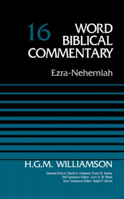 H.G.M. Williamson - Ezra-Nehemiah, Volume 16 (Word Biblical Commentary) - 9780310522133 - V9780310522133