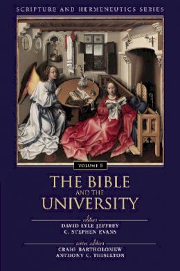 Bartholomew  Craig - The Bible and the University (Scripture and Hermeneutics Series) - 9780310523277 - V9780310523277